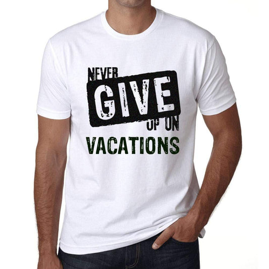 Ultrabasic Homme T-Shirt Graphique Never Give Up on Vacations Blanc