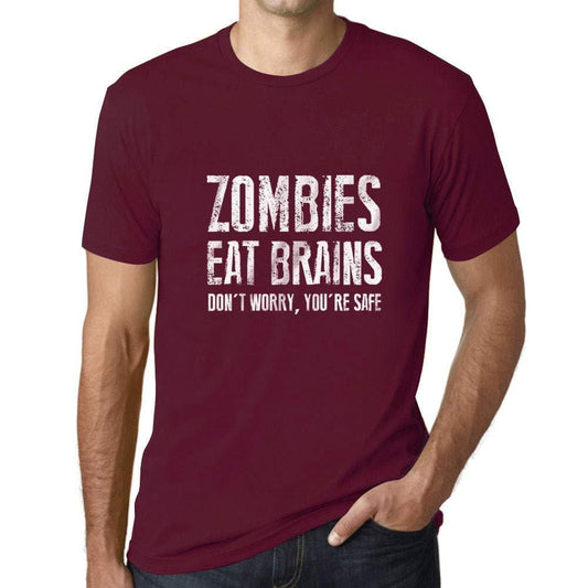 Ultrabasic Homme T-Shirt Graphique Zombies Eat Brains, Don't Worry You're Safe Bordeaux