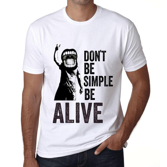 Men&rsquo;s Graphic T-Shirt Don't Be Simple Be ALIVE White - Ultrabasic