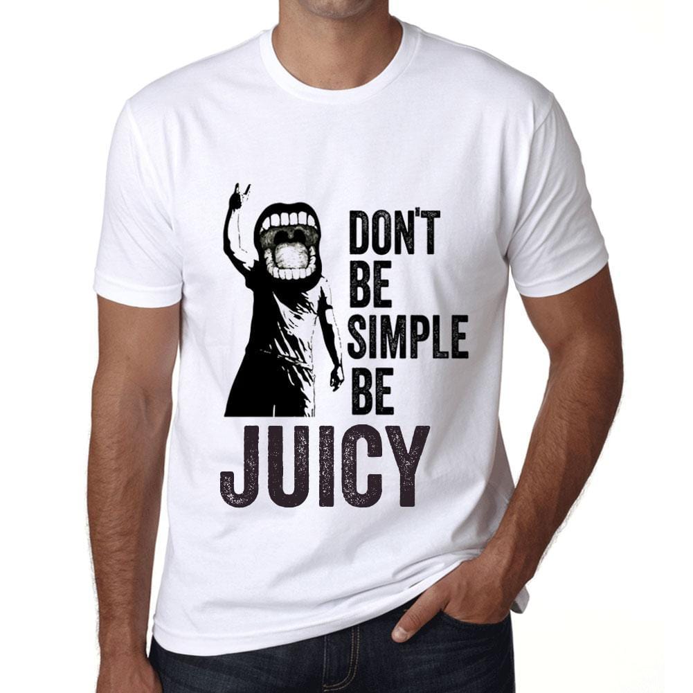Men&rsquo;s Graphic T-Shirt Don't Be Simple Be JUICY White - Ultrabasic