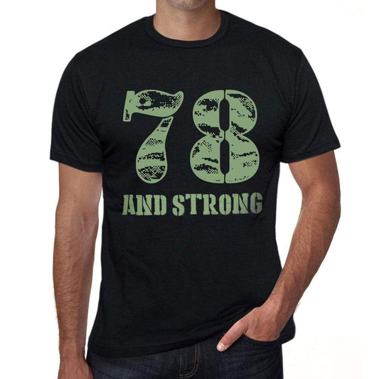 78 And Strong Men's T-shirt Black Birthday Gift 00475 - Ultrabasic