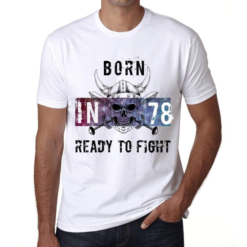 78 Ready To Fight Mens T-Shirt White Birthday Gift 00387 - White / Xs - Casual