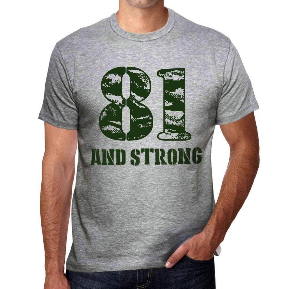81 And Strong Men's T-shirt Grey Birthday Gift - Ultrabasic