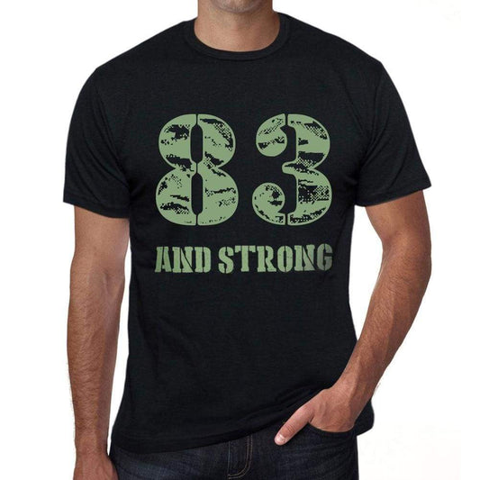 83 And Strong Men's T-shirt Black Birthday Gift 00475 - Ultrabasic