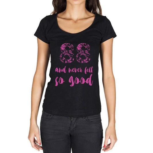 88 And Never Felt So Good, Black, Women's Short Sleeve Round Neck T-shirt, Birthday Gift 00373 - Ultrabasic