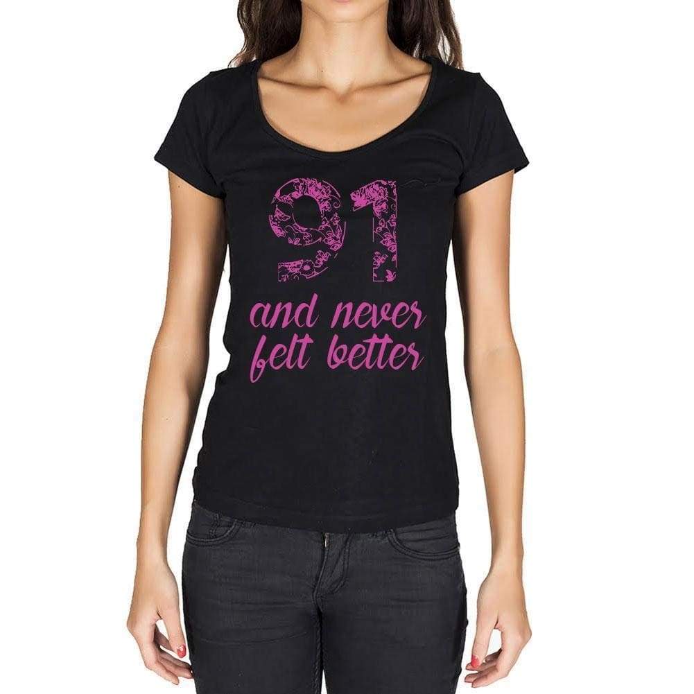 91 And Never Felt Better Womens T-Shirt Black Birthday Gift 00408 - Black / Xs - Casual