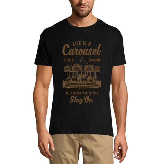 ULTRABASIC Men's T-Shirt Life Is a Carousel - Stay On Funny Saying Tee Shirt