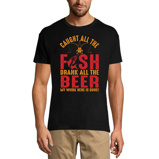 ULTRABASIC Men's T-Shirt Caught All the Fish Drank All the Beer My Work Here is Done - Funny Fishing Fisherman Tee Shirt