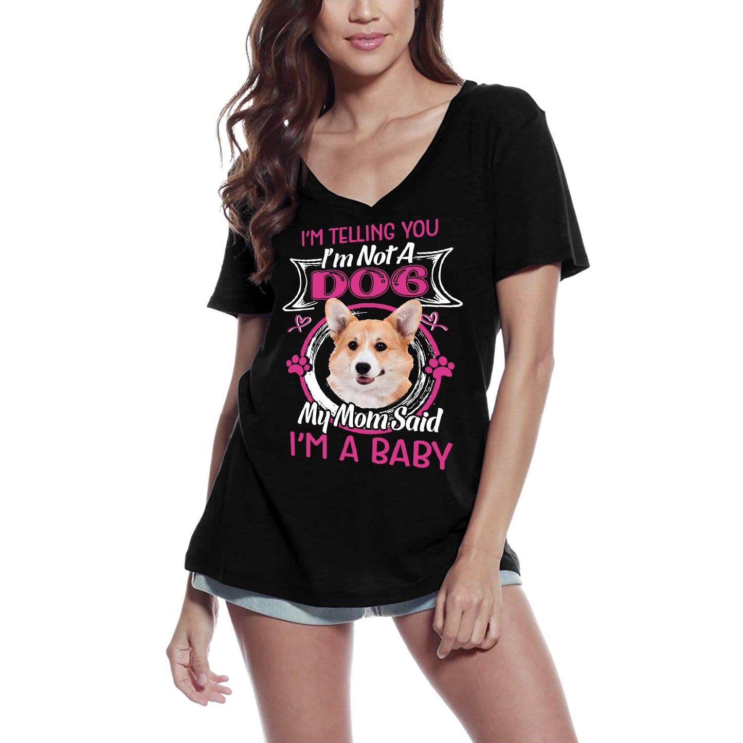 ULTRABASIC Women's T-Shirt I'm Telling You I'm Not a Pembroke Welsh Corgi - My Mom Said I'm a Baby - Cute Puppy Dog Lover Tee Shirt