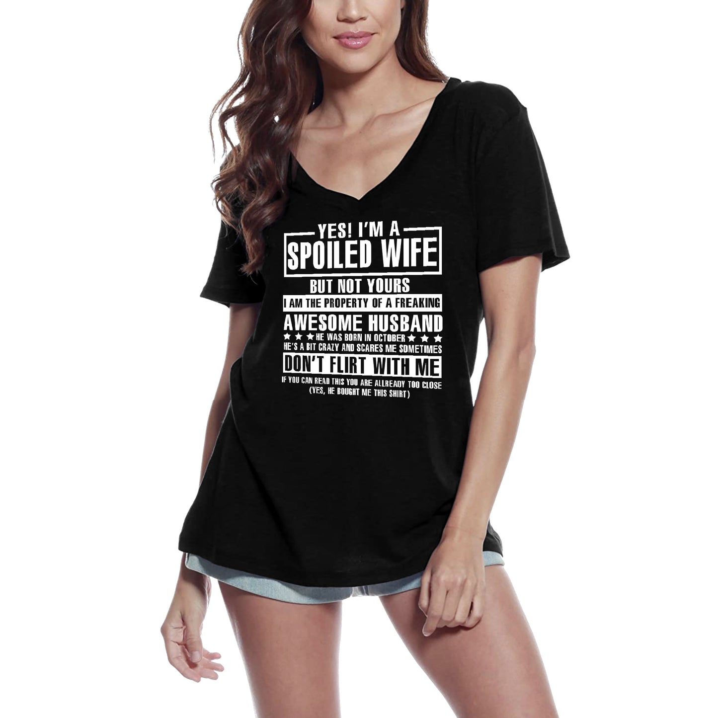 ULTRABASIC T-Shirt Col V Femme Oui, je suis une femme gâtée - Mais pas la vôtre