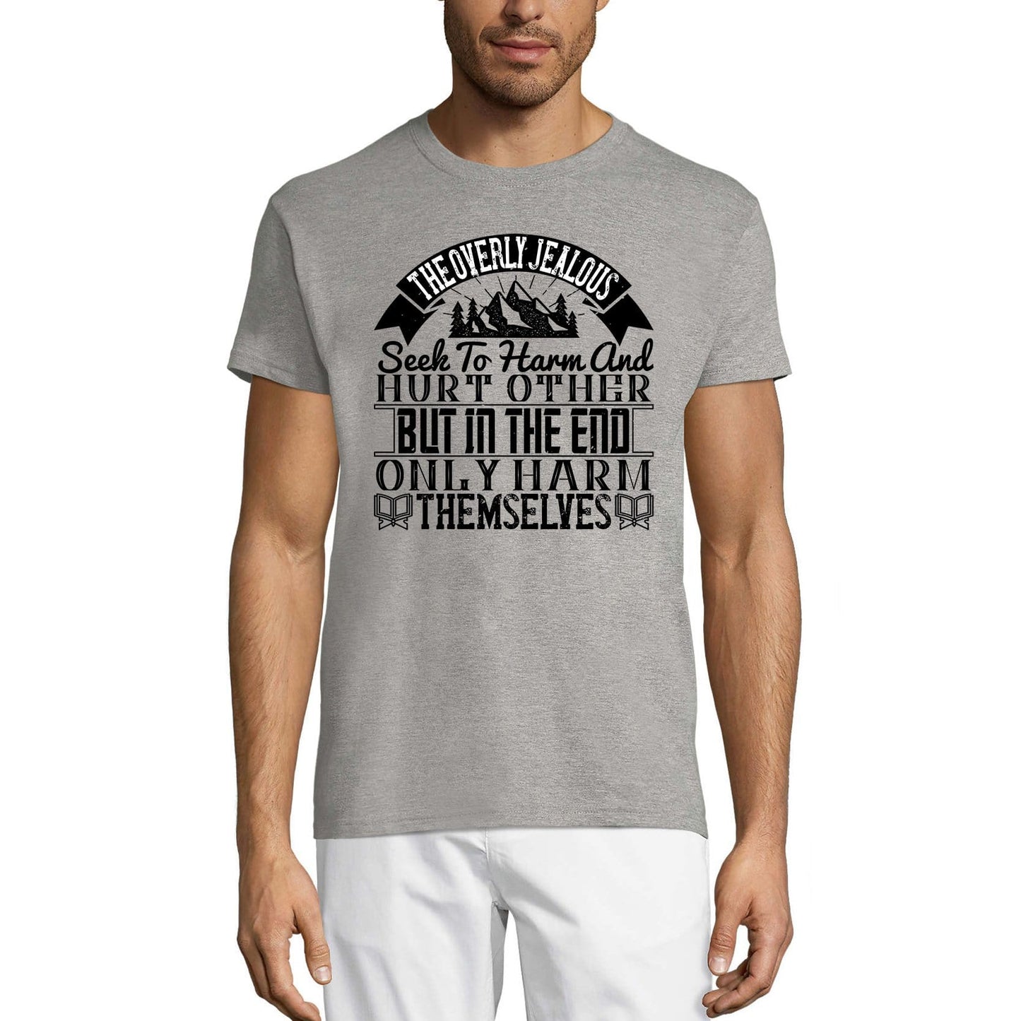 ULTRABASIC Men's T-Shirt The Overly Jealous Seek To Harm and Hurt Other - Quote