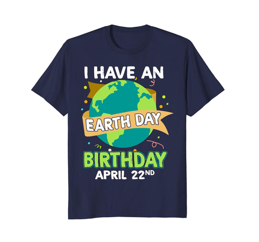 T-Shirt unisexe graphique j'ai un anniversaire du jour de la Terre le 22 avril environnement Tee hommes 