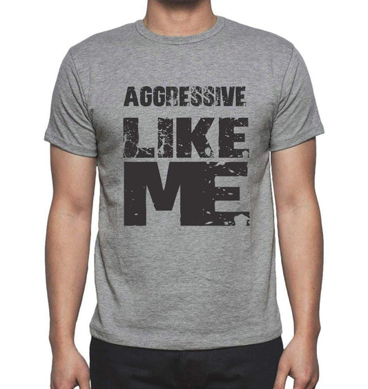 Aggressive Like Me Grey Mens Short Sleeve Round Neck T-Shirt 00066 - Grey / S - Casual