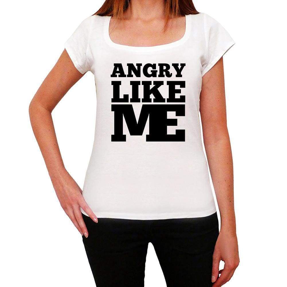 Angry Like Me White Womens Short Sleeve Round Neck T-Shirt 00056 - White / Xs - Casual
