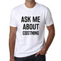 Ask Me About Costning White Mens Short Sleeve Round Neck T-Shirt 00277 - White / S - Casual