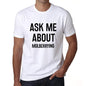 Ask Me About Mulberrying White Mens Short Sleeve Round Neck T-Shirt 00277 - White / S - Casual