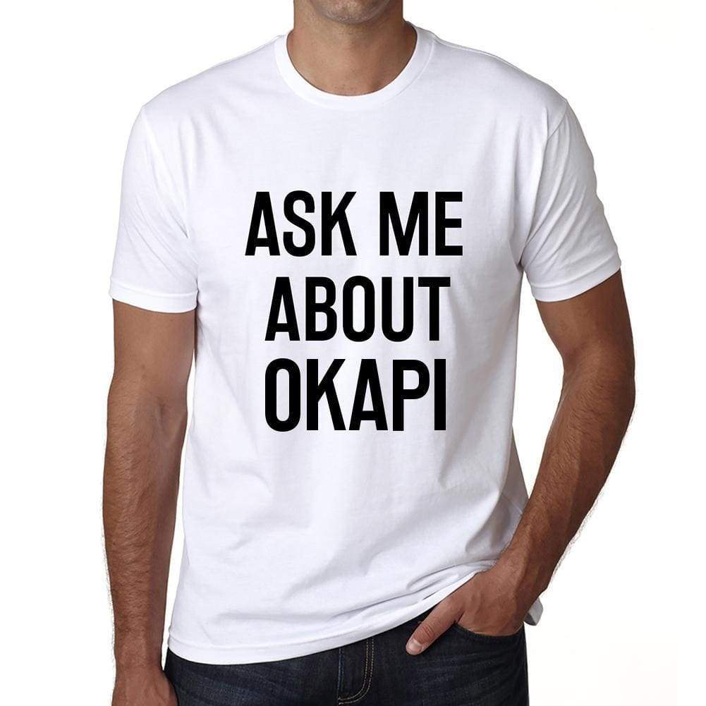 Ask Me About Okapi White Mens Short Sleeve Round Neck T-Shirt 00277 - White / S - Casual