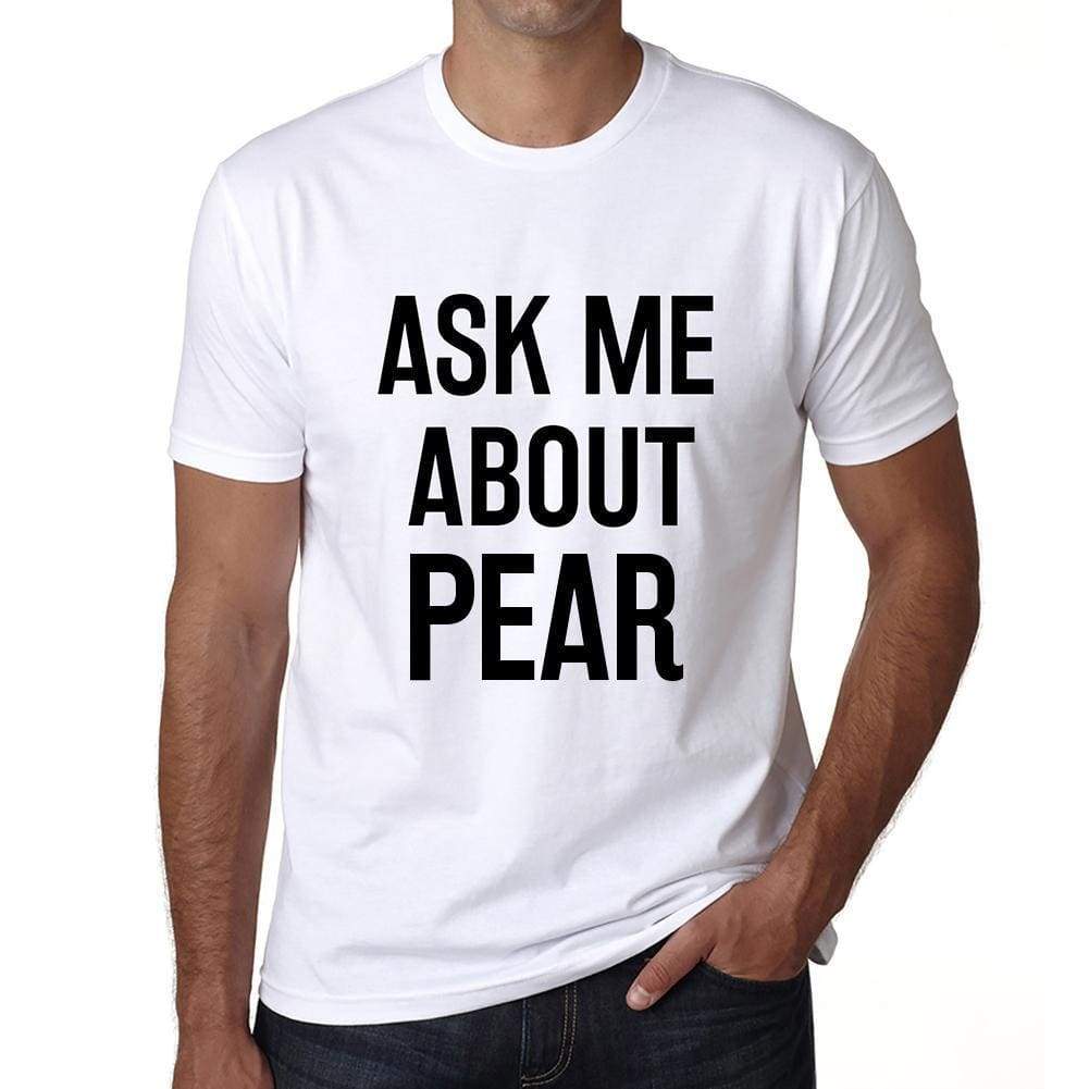 Ask Me About Pear White Mens Short Sleeve Round Neck T-Shirt 00277 - White / S - Casual