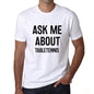 Ask Me About Tabletennis White Mens Short Sleeve Round Neck T-Shirt 00277 - White / S - Casual