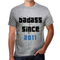 Badass Since 2011 Men's T-shirt Grey Birthday Gift 00430 - Ultrabasic