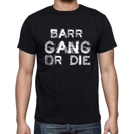 Barr Family Gang Tshirt Mens Tshirt Black Tshirt Gift T-Shirt 00033 - Black / S - Casual