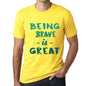 Being Brave Is Great Mens T-Shirt Yellow Birthday Gift 00378 - Yellow / Xs - Casual