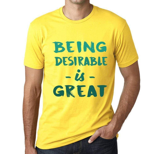 Being Desirable Is Great Mens T-Shirt Yellow Birthday Gift 00378 - Yellow / Xs - Casual