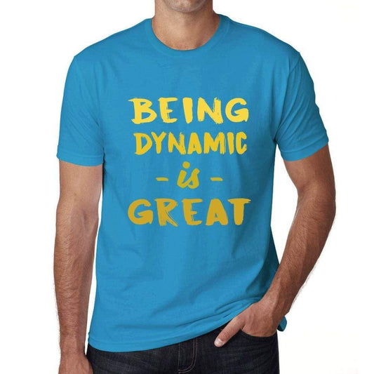 Being Dynamic Is Great Mens T-Shirt Blue Birthday Gift 00377 - Blue / Xs - Casual