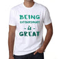 Being Extraordinary Is Great White Mens Short Sleeve Round Neck T-Shirt Gift Birthday 00374 - White / Xs - Casual