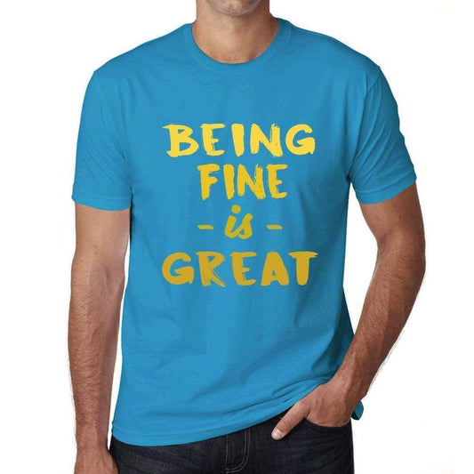 Being Fine Is Great Mens T-Shirt Blue Birthday Gift 00377 - Blue / Xs - Casual