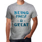 Being Finest Is Great Mens T-Shirt Grey Birthday Gift 00376 - Grey / S - Casual