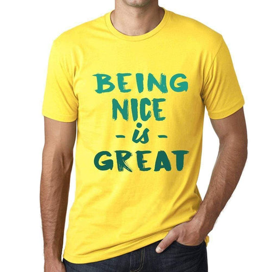 Being Nice Is Great Mens T-Shirt Yellow Birthday Gift 00378 - Yellow / Xs - Casual