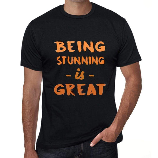 Being Stunning Is Great Black Mens Short Sleeve Round Neck T-Shirt Birthday Gift 00375 - Black / Xs - Casual