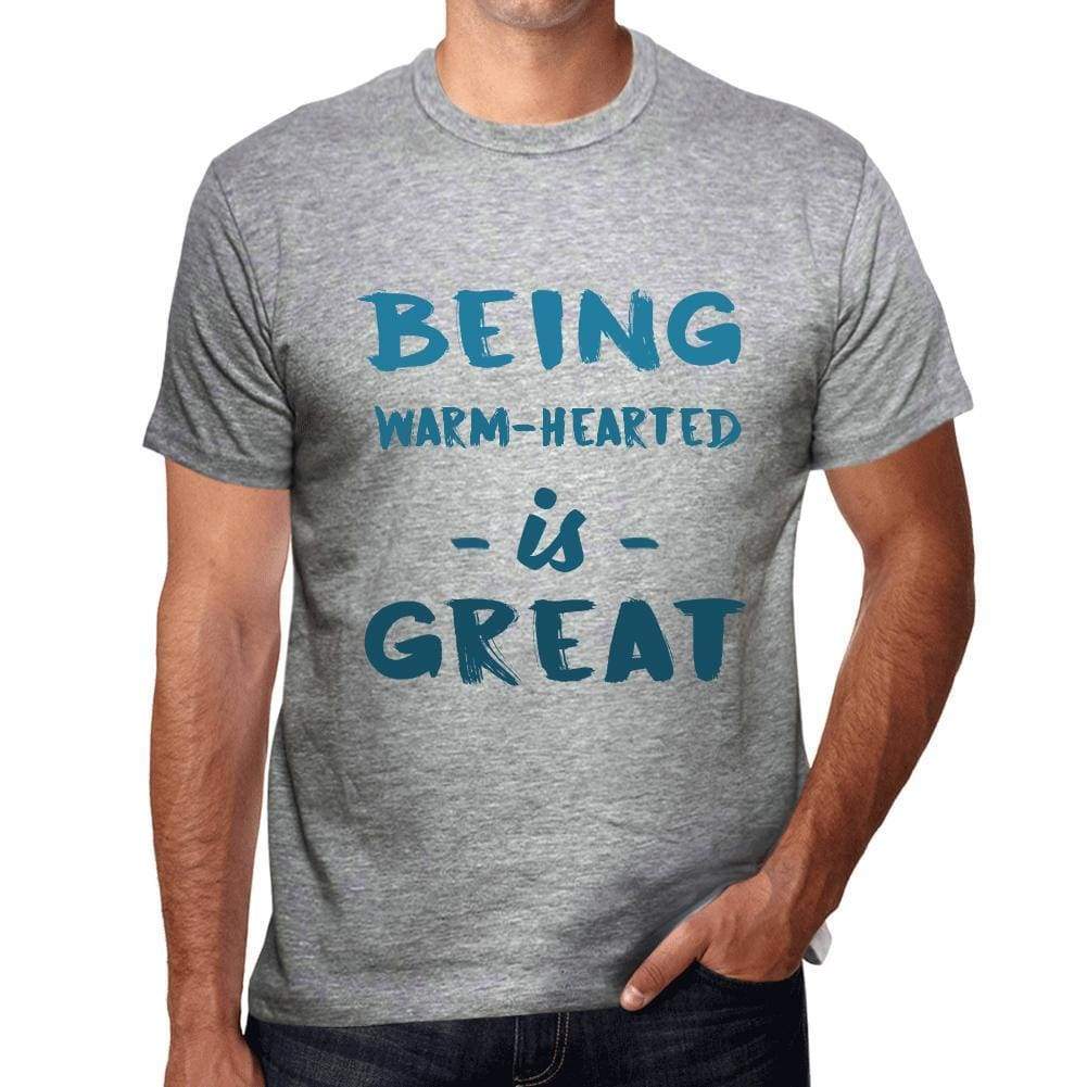 Being Warm-Hearted Is Great Mens T-Shirt Grey Birthday Gift 00376 - Grey / S - Casual