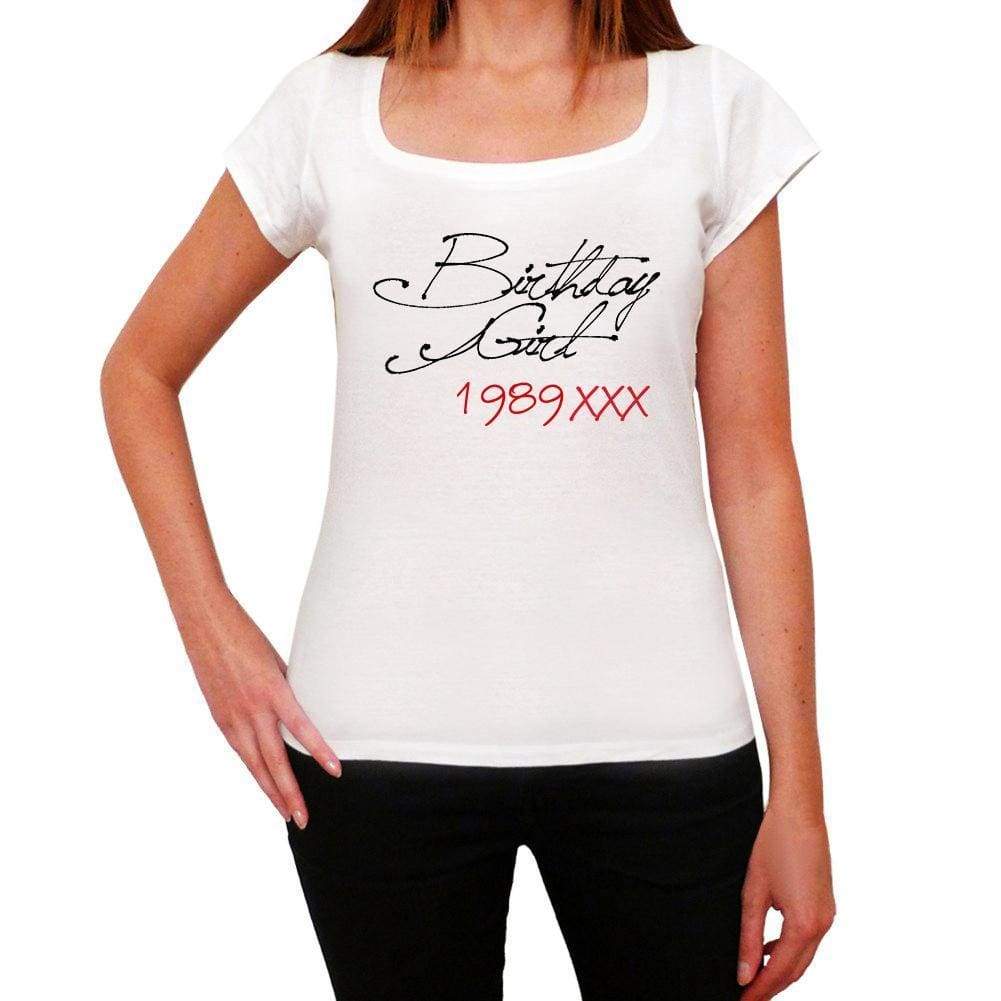 Birthday Girl 1989 White Womens Short Sleeve Round Neck T-Shirt 00101 - White / Xs - Casual