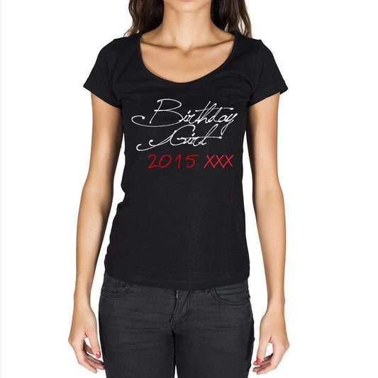 Birthday Girl 2015 Black Womens Short Sleeve Round Neck T-Shirt 00099 - Black / Xs - Casual