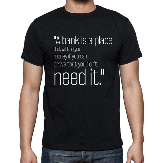 Bob Hope Quote T Shirts A Bank Is A Place That Will L T Shirts Men Black - Casual