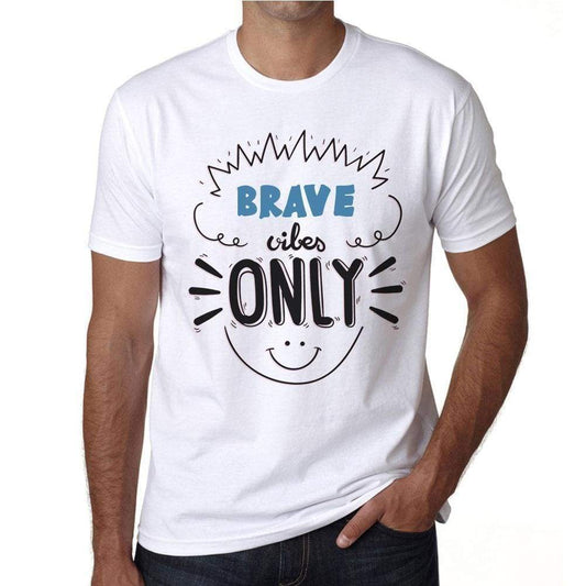 Brave Vibes Only White Mens Short Sleeve Round Neck T-Shirt Gift T-Shirt 00296 - White / S - Casual