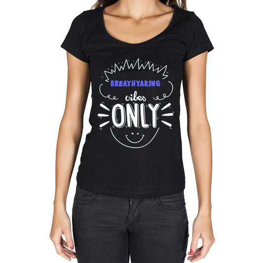 Breathtaking Vibes Only Black Womens Short Sleeve Round Neck T-Shirt Gift T-Shirt 00301 - Black / Xs - Casual