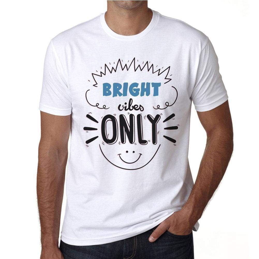 Bright Vibes Only White Mens Short Sleeve Round Neck T-Shirt Gift T-Shirt 00296 - White / S - Casual