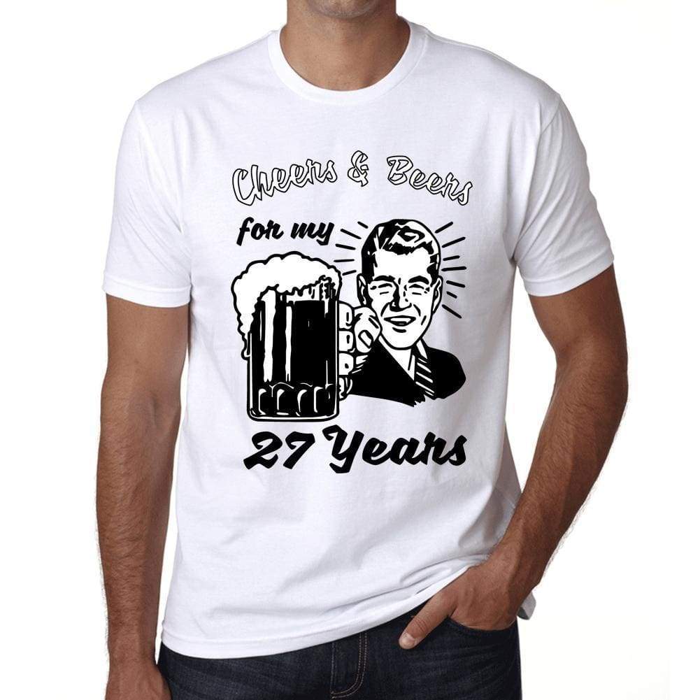 Cheers And Beers For My 27 Years Mens T-Shirt White 27Th Birthday Gift 00414 - White / Xs - Casual