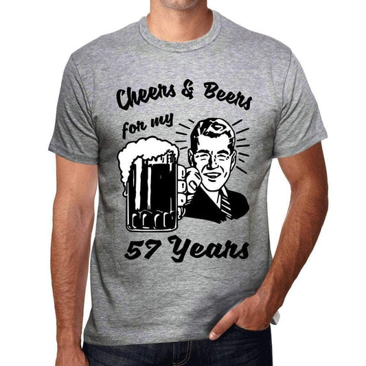 Cheers And Beers For My 57 Years Mens T-Shirt Grey 57Th Birthday Gift 00416 - Grey / S - Casual