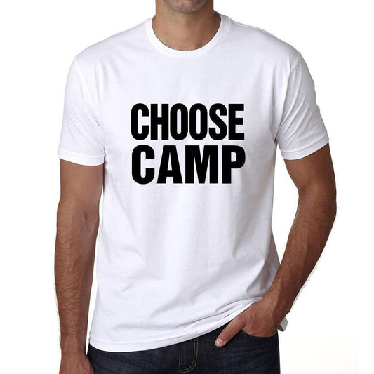 Choose Camp T-Shirt Mens White Tshirt Gift T-Shirt 00061 - White / S - Casual