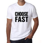 Choose Fast T-Shirt Mens White Tshirt Gift T-Shirt 00061 - White / S - Casual