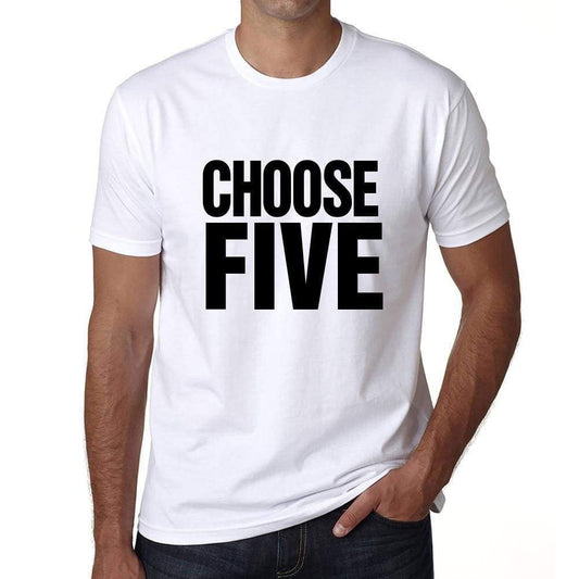 Choose Five T-Shirt Mens White Tshirt Gift T-Shirt 00061 - White / S - Casual