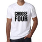 Choose Four T-Shirt Mens White Tshirt Gift T-Shirt 00061 - White / S - Casual