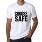 Choose Safe T-Shirt Mens White Tshirt Gift T-Shirt 00061 - White / S - Casual