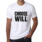 Choose Will T-Shirt Mens White Tshirt Gift T-Shirt 00061 - White / S - Casual