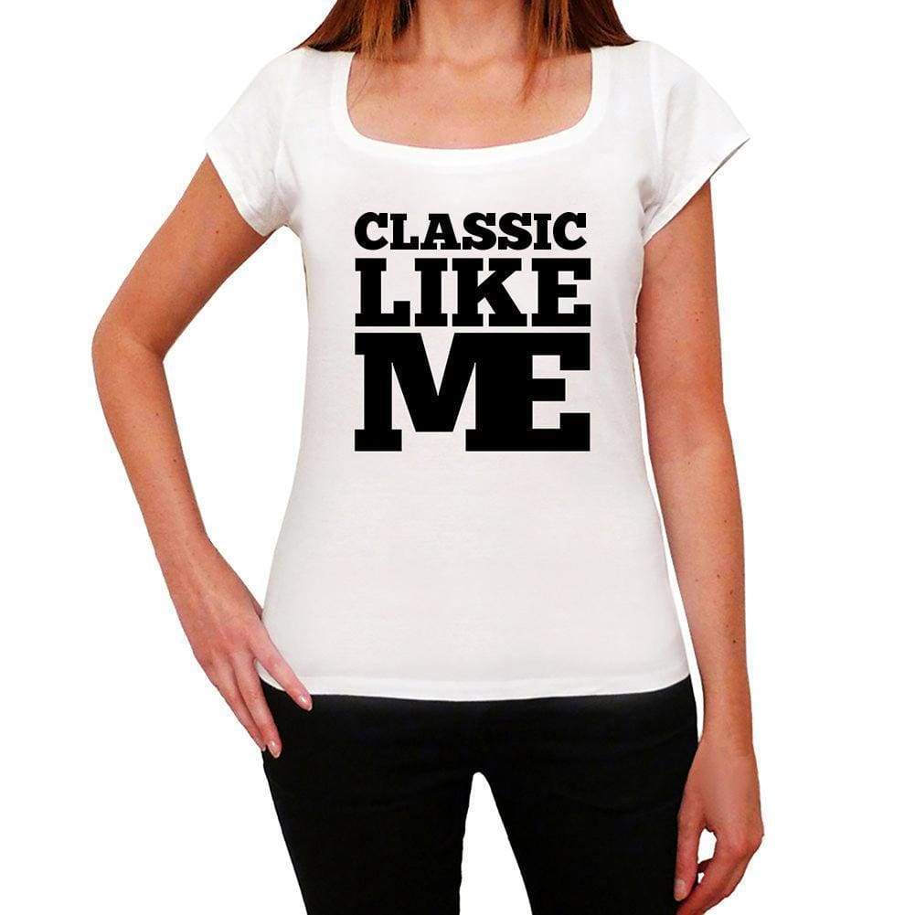 Classic Like Me White Womens Short Sleeve Round Neck T-Shirt 00056 - White / Xs - Casual
