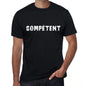 Compétent Mens T Shirt Black Birthday Gift 00549 - Black / Xs - Casual